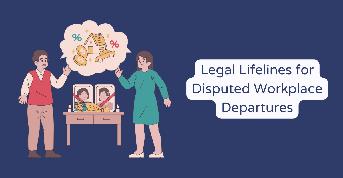Legal Lifelines for Disputed Workplace Departures